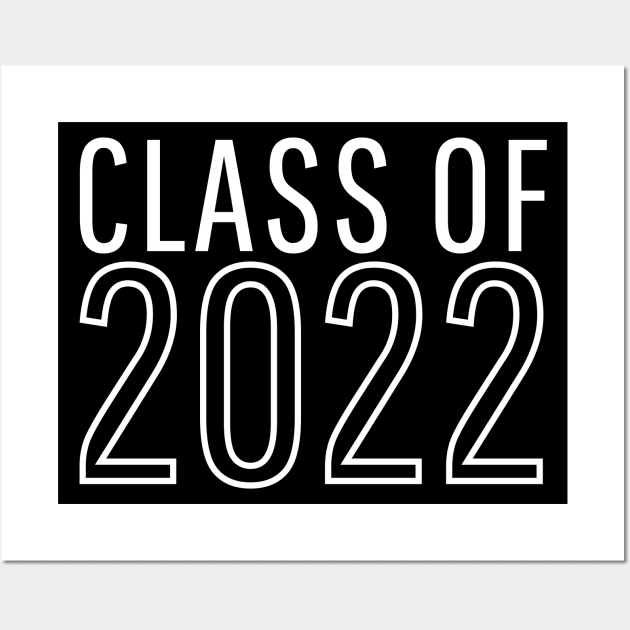 Class Of 2022. Simple Typography Black Graduation 2022 Design. Wall Art by That Cheeky Tee